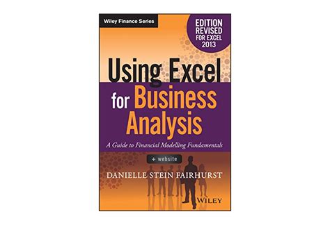 using excel for business analysis a guide to financial modelling fundamentals wiley finance Doc