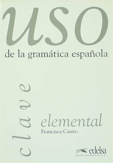 uso de la gramatica espanola elemental claves 1 Epub