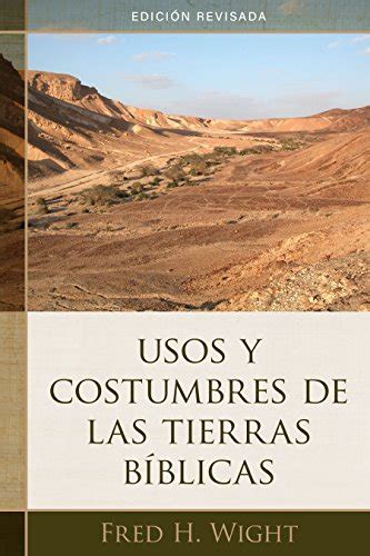 usos y costumbres de las tierras biblicas spanish edition Doc