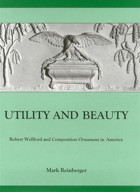 utility and beauty robert wellford and composition ornament in america studies in seventeenth and eighteenth PDF