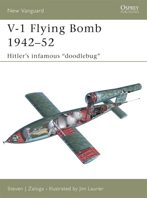 v 1 flying bomb 1942 52 hitlers infamous doodlebug new vanguard Epub