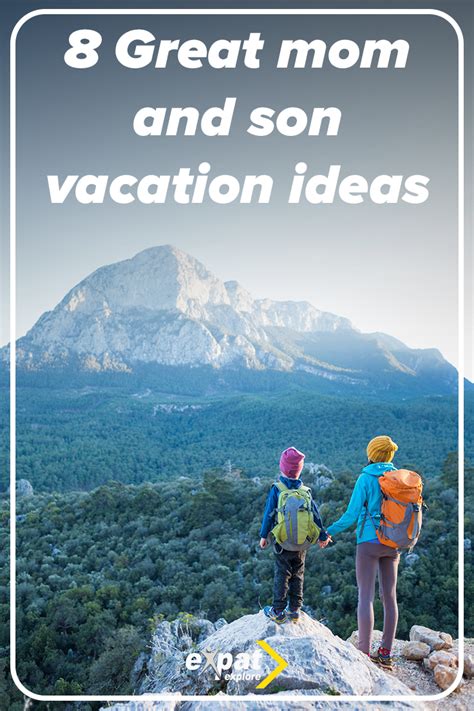 vacation ideas for mother and son