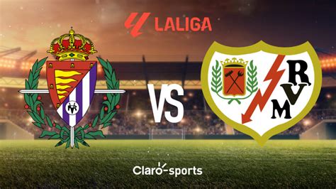 valladolid vs. rayo vallecano