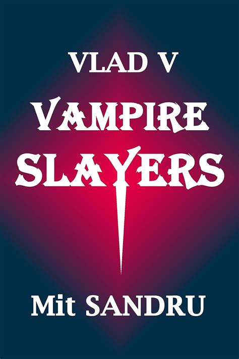 vampire slayers dead slayers tell no tales vlad v volume 3 Reader