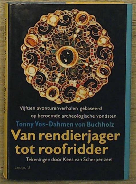 van rendierjager tot roofridder tekeningen wouter hoogendijkboek voor het oudere kind1015 jaar Doc