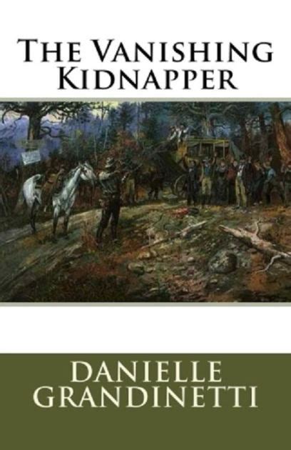vanishing kidnapper danielle grandinetti Reader