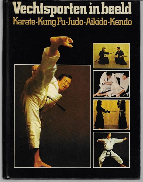 vechtsporten in beeld karatekung fujudoaikidokendo Reader