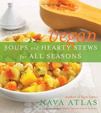 vegan soups and hearty stews for all seasons Reader