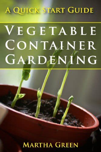 vegetable container gardening a quick start guide Doc