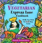 vegetarian express lane cookbook really easy meals for really busy cooks PDF