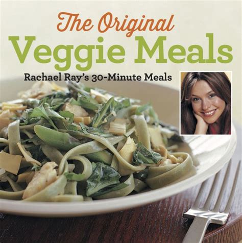 veggie meals rachael rays 30 minute meals Reader