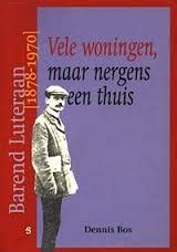 vele woningen maar nergens een thuis barend luteraan 18781970 Kindle Editon