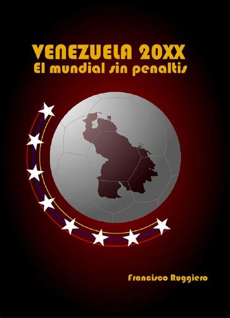 venezuela 20xx el mundial sin penaltis spanish edition Kindle Editon