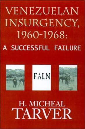 venezuelan insurgency 1960 1968a successful failure Reader