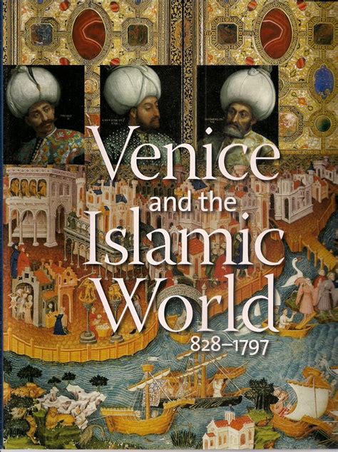 venice and the islamic world 828 1797 Doc