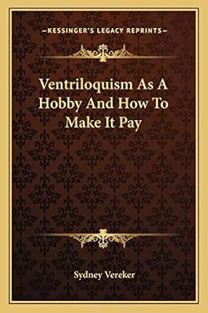 ventriloquism as a hobby and how to make it pay Reader