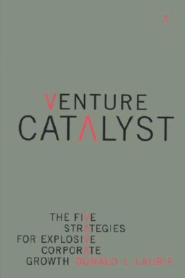 venture catalyst the five strategies for explosive corporate growth Kindle Editon