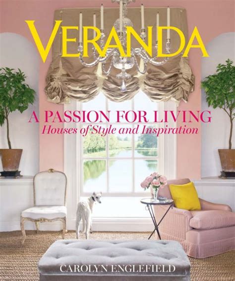 veranda a passion for living houses of style and inspiration PDF