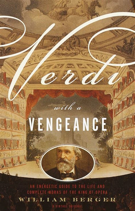 verdi with a vengeance an energetic guide to the life and complete works of the king of opera Kindle Editon