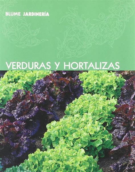verduras y hortalizas blume jardineria spanish edition Reader