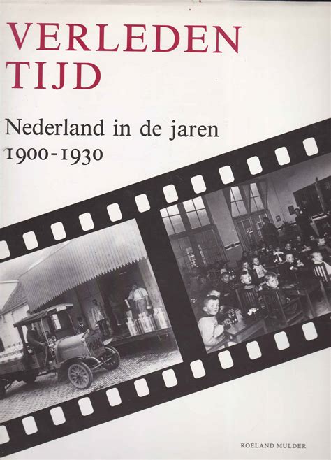 verleden tijd nederland in de jaren 1900 1930 Kindle Editon
