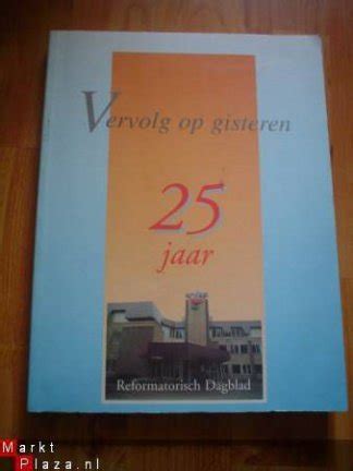 vervolg op gisteren 25 jaar reformatorisch dagblad Kindle Editon