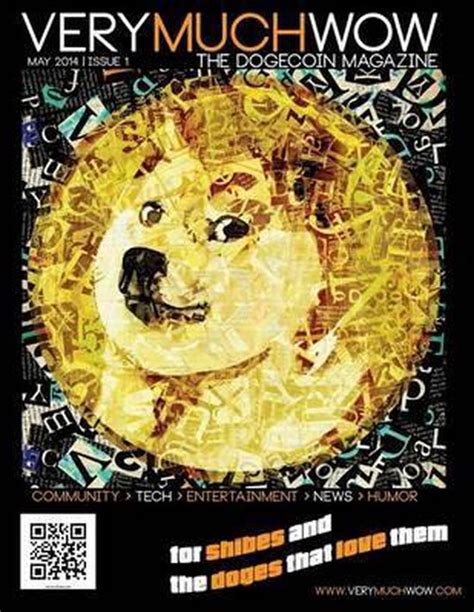 very much wow the dogecoin magazine may 2014 issue 1 volume 1 Reader