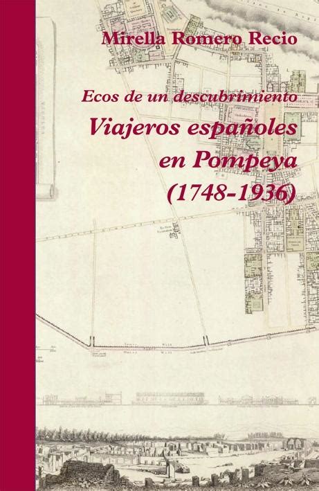 viajeros espanoles en pompeya 1748 1936 narrativa PDF