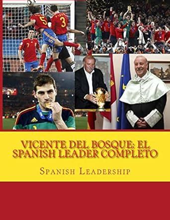 vicente del bosque el spanish leader completo Doc