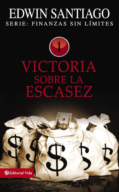 victoria sobre la escasez finanzas sin limite spanish edition Doc
