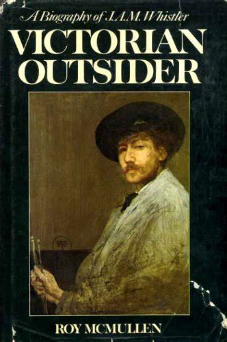 victorian outsider a bography of jam whistler Reader
