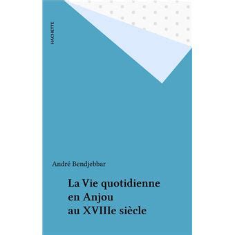 vie quotidienne anjou xviiie si cle ebook Epub