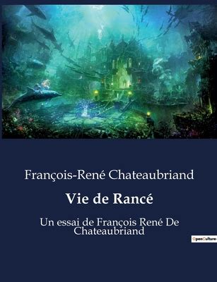 vie ranc?french fran?is ren?chateaubriand PDF