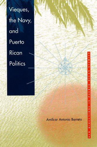 vieques the navy and puerto rican politics new directions in puerto rican studies PDF