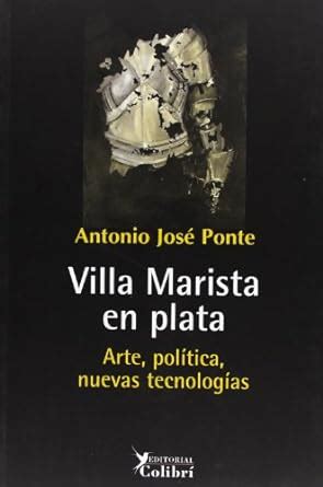 villa marista en plata arte politica nuevas tecnologias spanish edition PDF