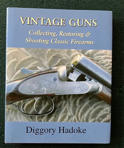 vintage guns collecting restoring and shooting classic firearms Epub