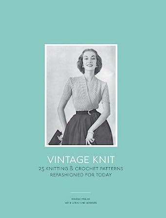 vintage knit 25 knitting and crochet patterns refashioned for today Kindle Editon