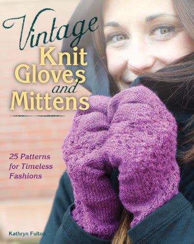 vintage knit gloves and mittens 25 patterns for timeless fashions Reader