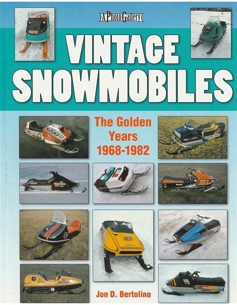 vintage snowmobiles the golden years 1968 1982 photo gallery PDF