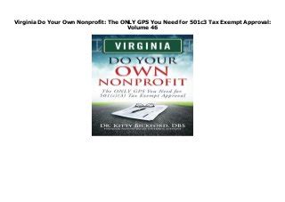 virginia do your own nonprofit the only gps you need for 501c3 tax exempt approval volume 46 Kindle Editon