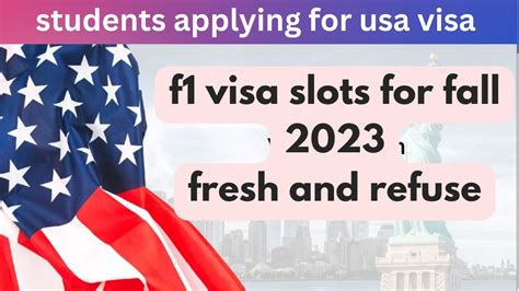 visa slots for fall 2023