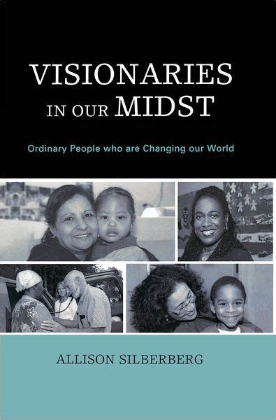 visionaries in our midst ordinary people who are changing our world Kindle Editon