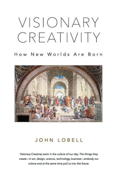 visionary creativity how new worlds are born PDF