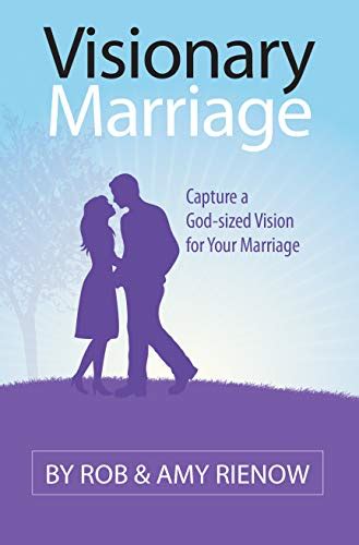 visionary marriage capture a god sized vision for your marriage Kindle Editon