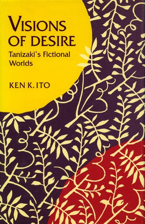 visions of desire tanizaki s fictional worlds Doc