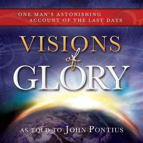 visions of glory one mans astonishing account of the last days Kindle Editon