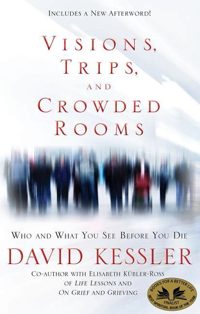 visions trips and crowded rooms who and what you see before you die PDF