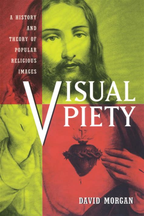 visual piety a history and theory of popular religious images Doc