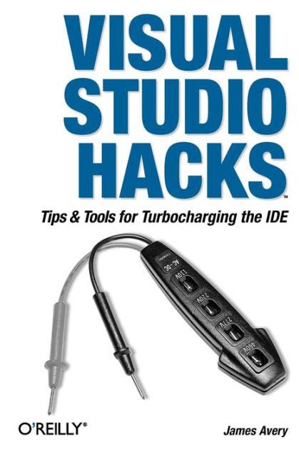 visual studio hacks tips and tools for turbocharging the ide PDF