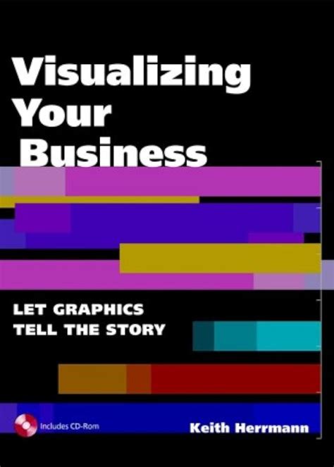 visualizing your business let graphics tell the story with cd rom Kindle Editon